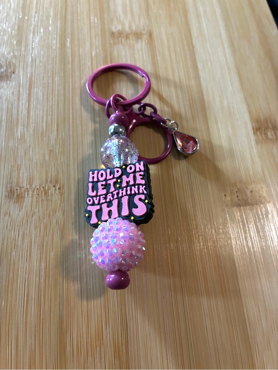 Handmade Accessories - Pink 'Hold On Let Me Overthink This' Keychain